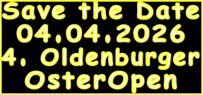 Save the Date 04.04.2026 4. Oldenburger OsterOpen